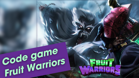 Code Fruit Warriors update mới nhất 2024